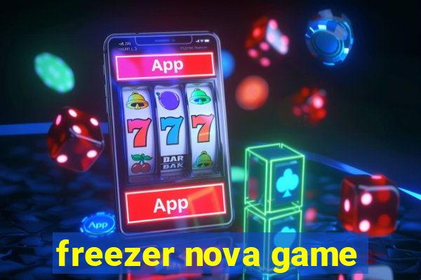 freezer nova game